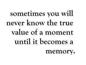 memory-moment-quotes-text-true-favim-com-304955